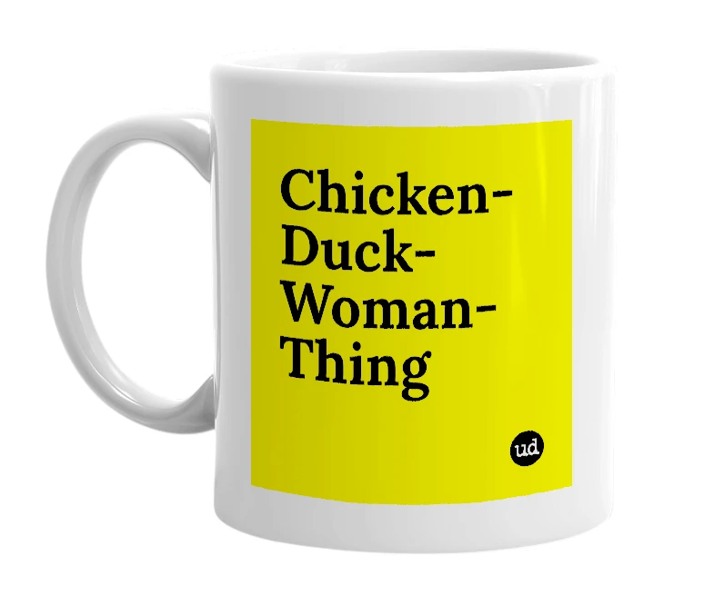 White mug with 'Chicken-Duck-Woman-Thing' in bold black letters
