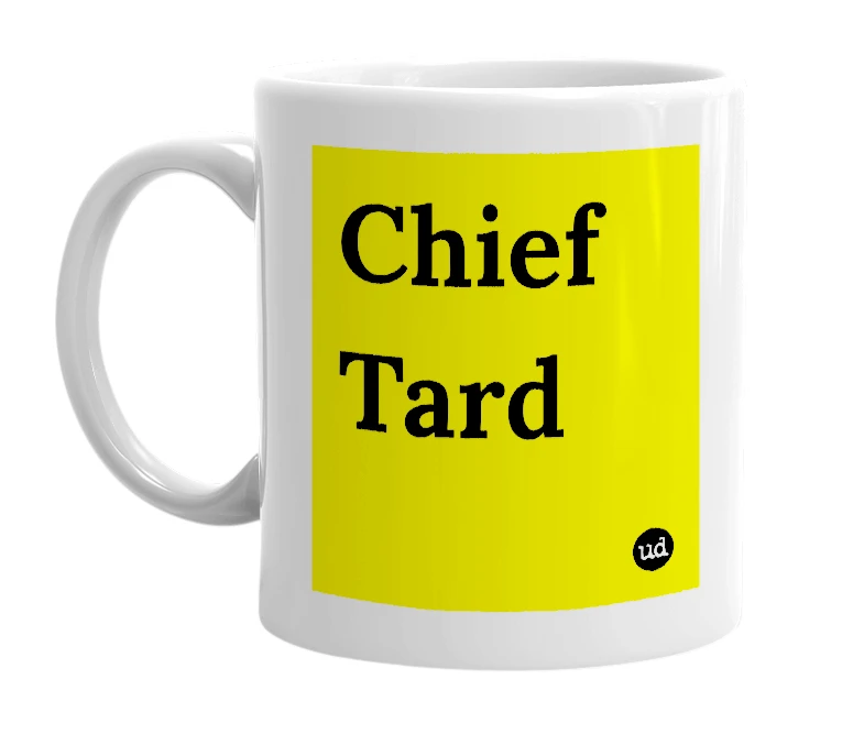 White mug with 'Chief Tard' in bold black letters