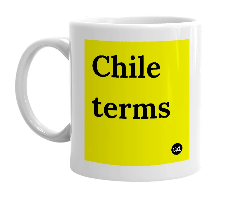 White mug with 'Chile terms' in bold black letters
