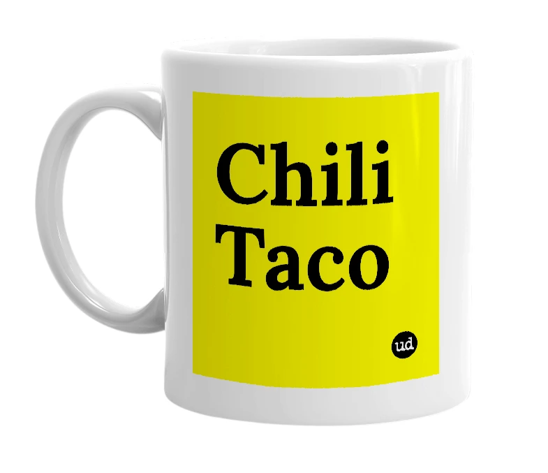 White mug with 'Chili Taco' in bold black letters