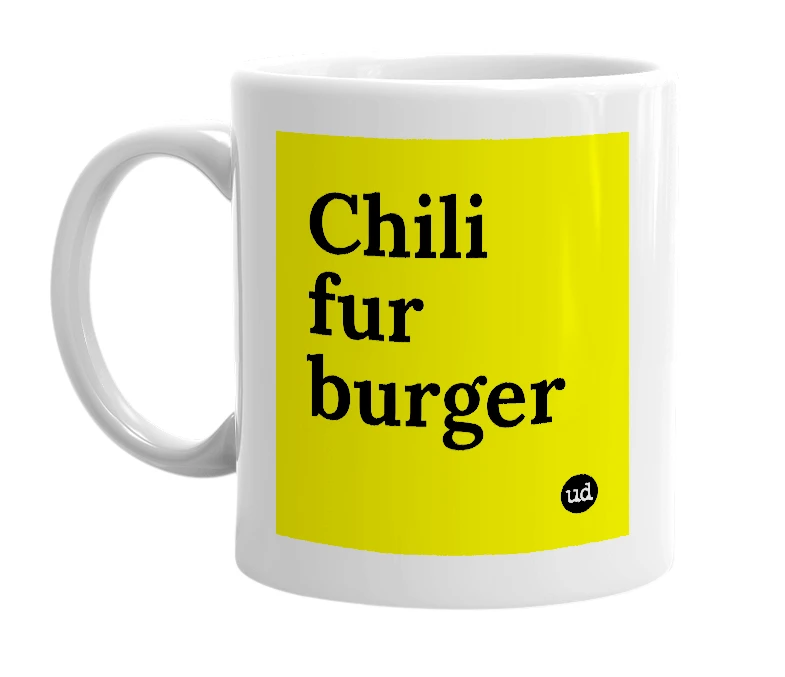 White mug with 'Chili fur burger' in bold black letters