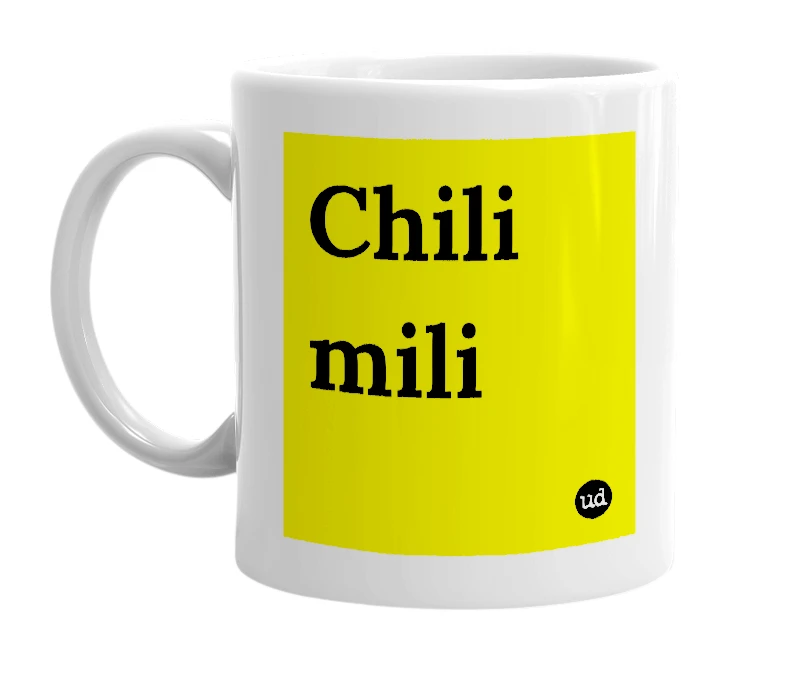 White mug with 'Chili mili' in bold black letters