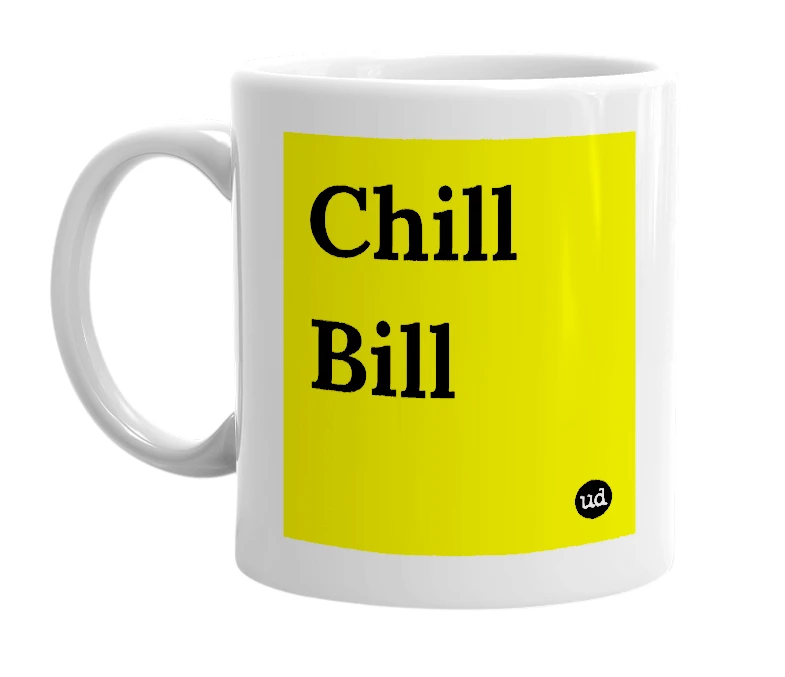 White mug with 'Chill Bill' in bold black letters