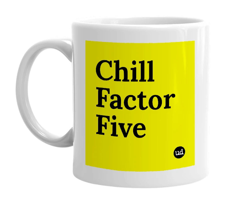 White mug with 'Chill Factor Five' in bold black letters