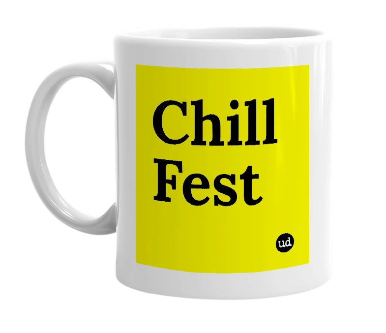 White mug with 'Chill Fest' in bold black letters