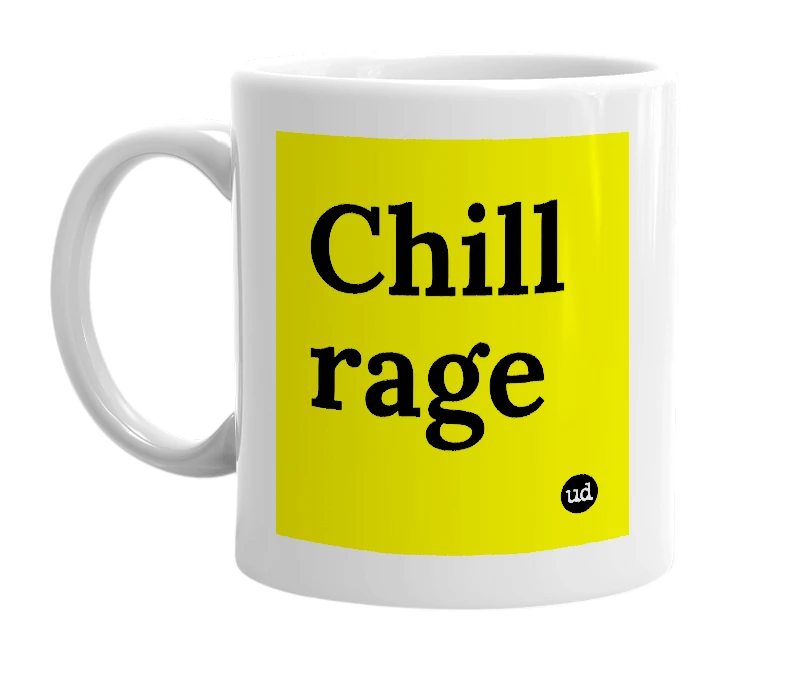 White mug with 'Chill rage' in bold black letters