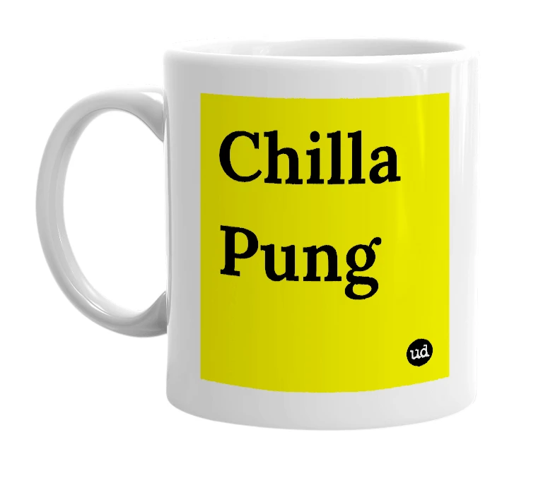 White mug with 'Chilla Pung' in bold black letters