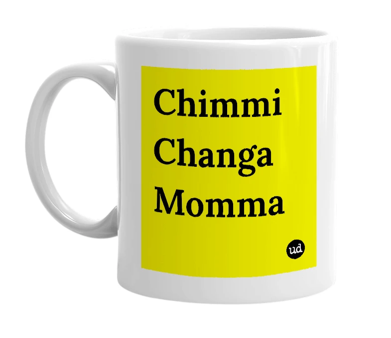 White mug with 'Chimmi Changa Momma' in bold black letters