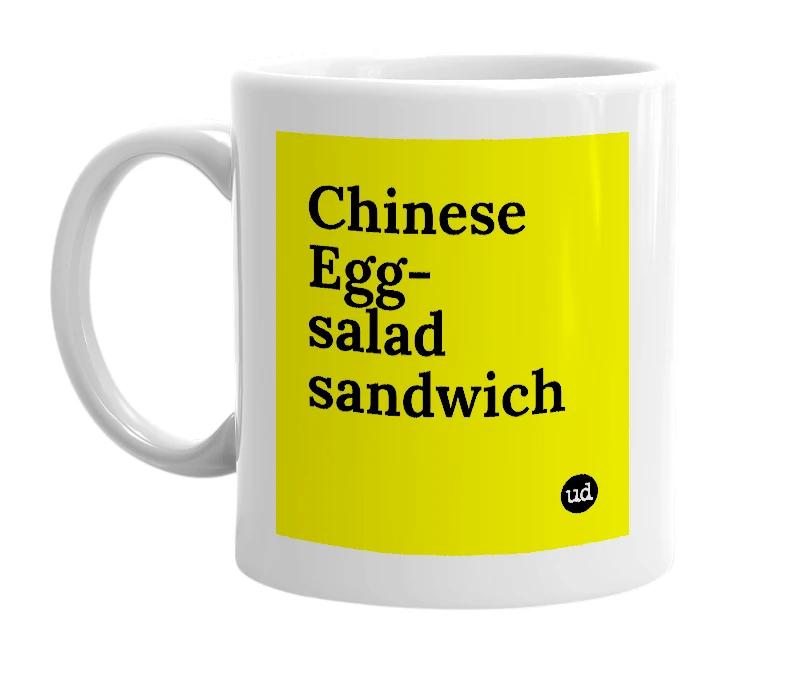 White mug with 'Chinese Egg-salad sandwich' in bold black letters