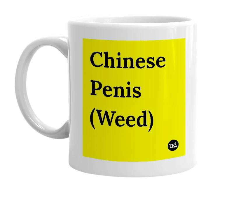 White mug with 'Chinese Penis (Weed)' in bold black letters