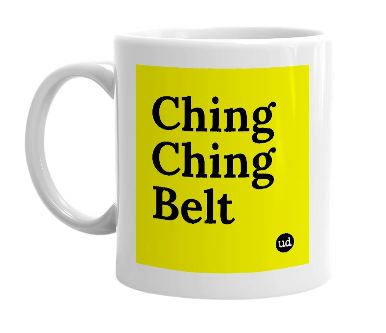White mug with 'Ching Ching Belt' in bold black letters