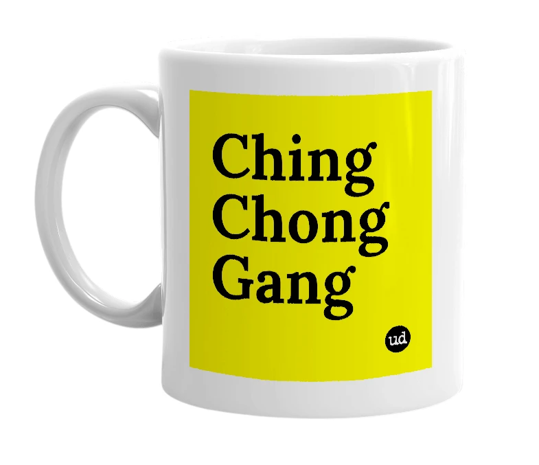 White mug with 'Ching Chong Gang' in bold black letters