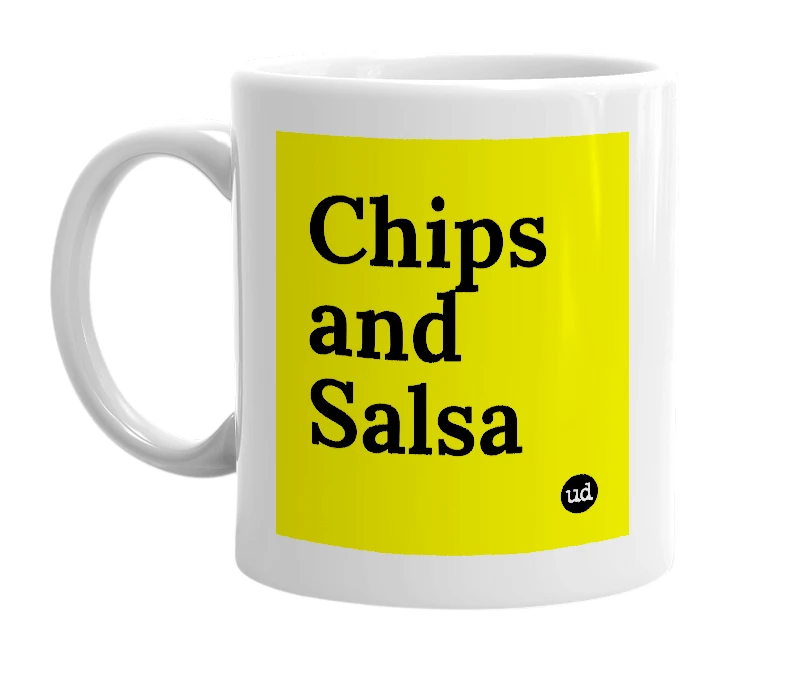 White mug with 'Chips and Salsa' in bold black letters