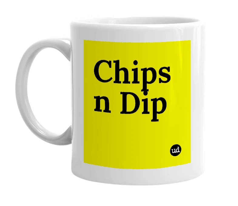 White mug with 'Chips n Dip' in bold black letters