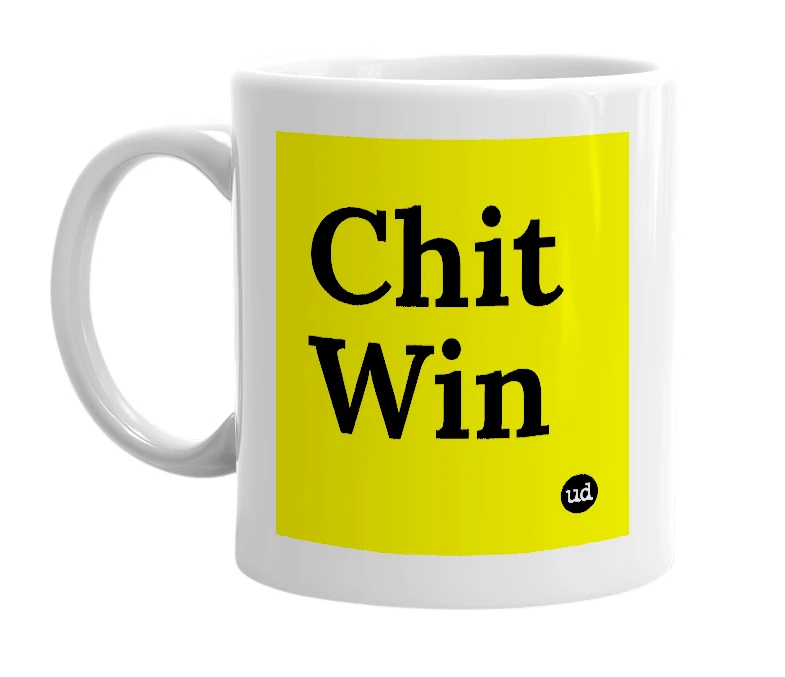 White mug with 'Chit Win' in bold black letters