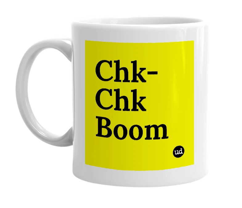 White mug with 'Chk-Chk Boom' in bold black letters