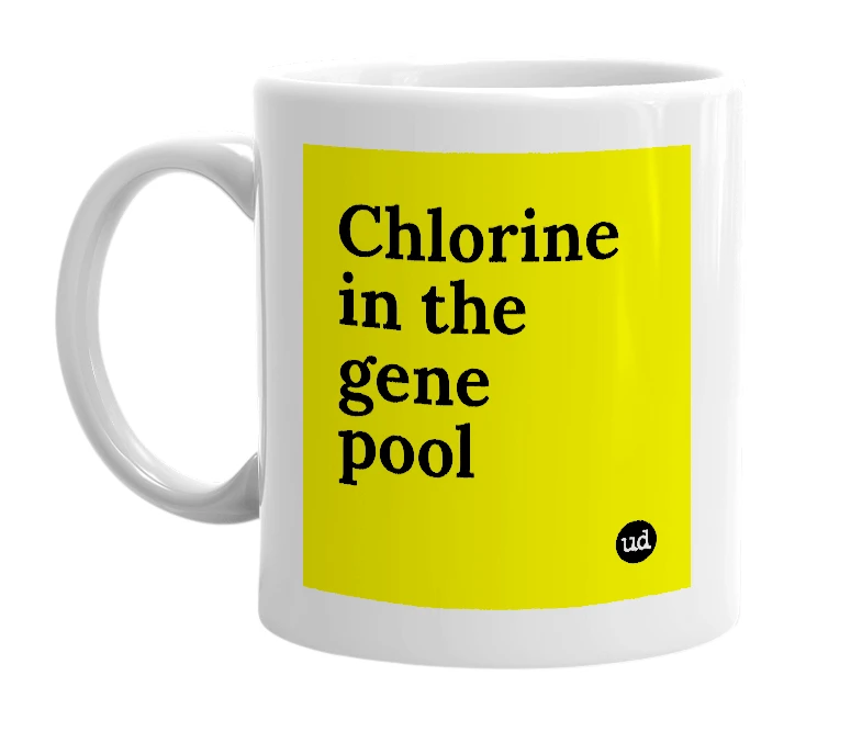 White mug with 'Chlorine in the gene pool' in bold black letters