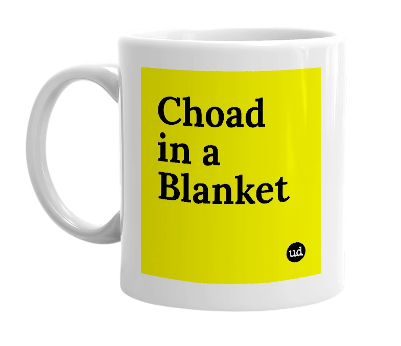 White mug with 'Choad in a Blanket' in bold black letters