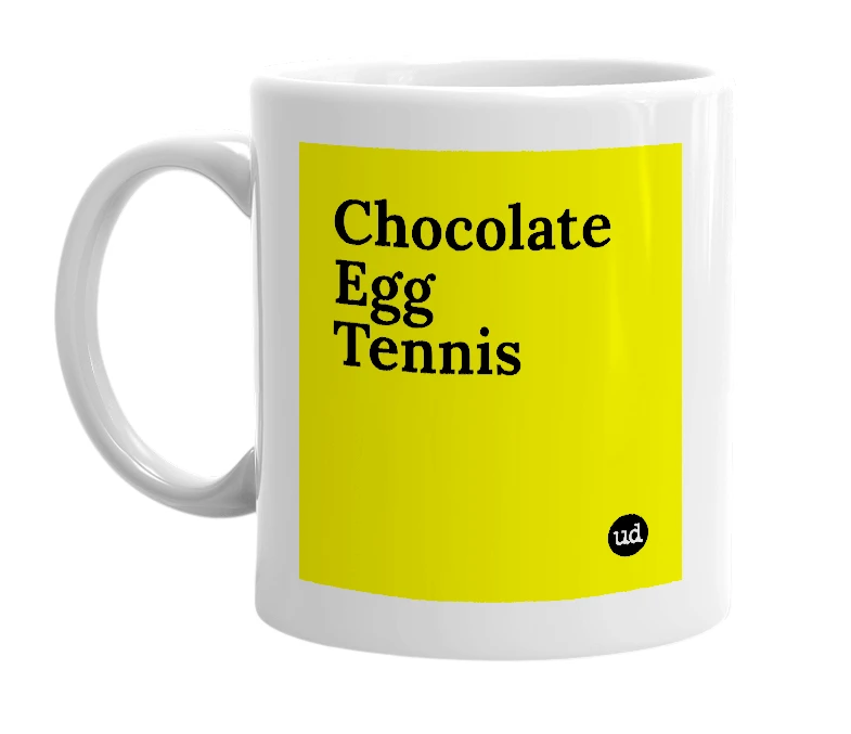 White mug with 'Chocolate Egg Tennis' in bold black letters