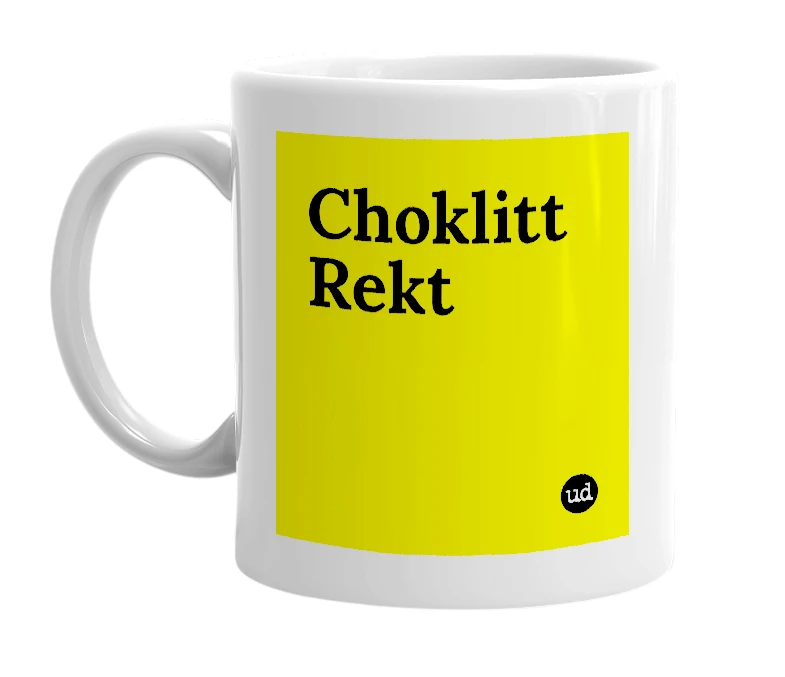 White mug with 'Choklitt Rekt' in bold black letters