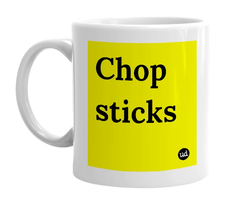 White mug with 'Chop sticks' in bold black letters