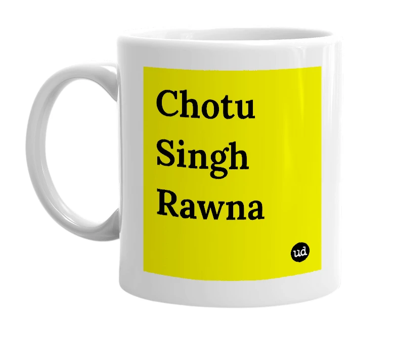 White mug with 'Chotu Singh Rawna' in bold black letters