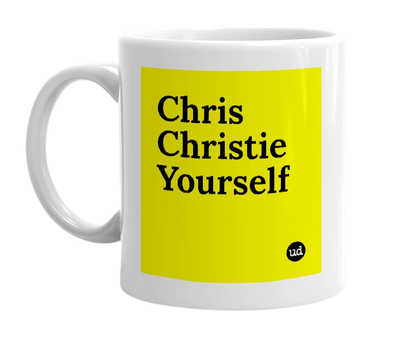 White mug with 'Chris Christie Yourself' in bold black letters