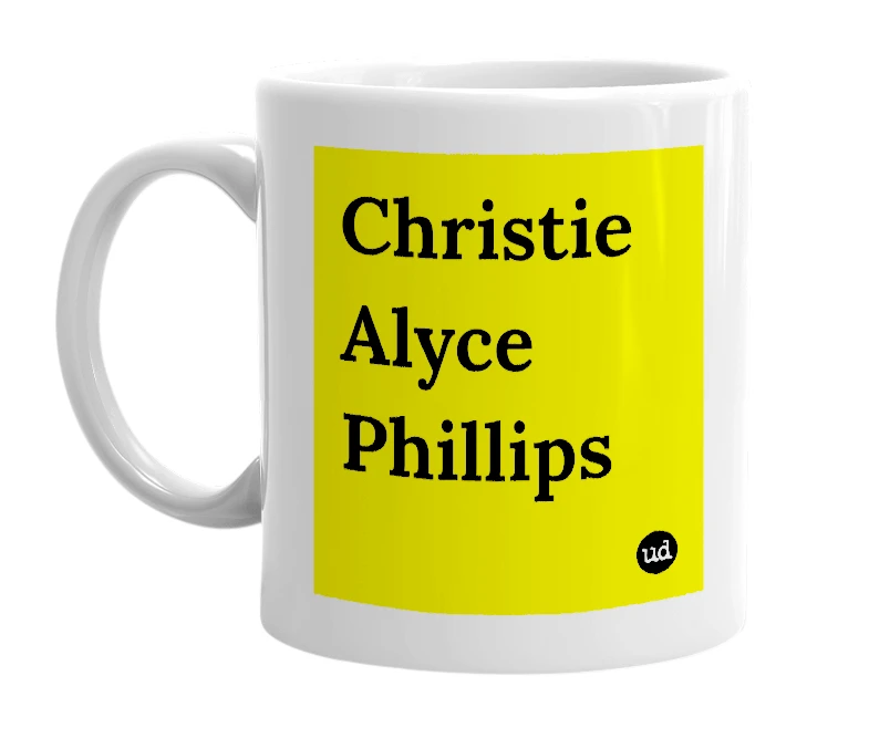 White mug with 'Christie Alyce Phillips' in bold black letters