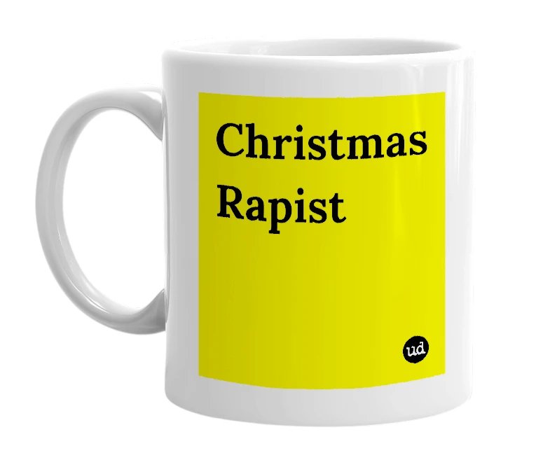 White mug with 'Christmas Rapist' in bold black letters