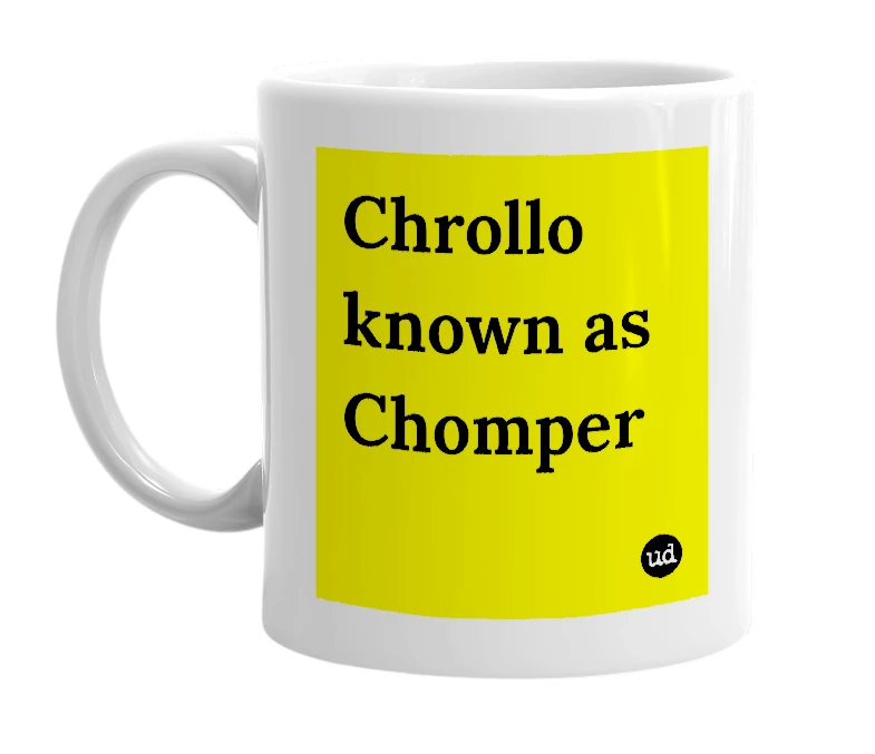 White mug with 'Chrollo known as Chomper' in bold black letters