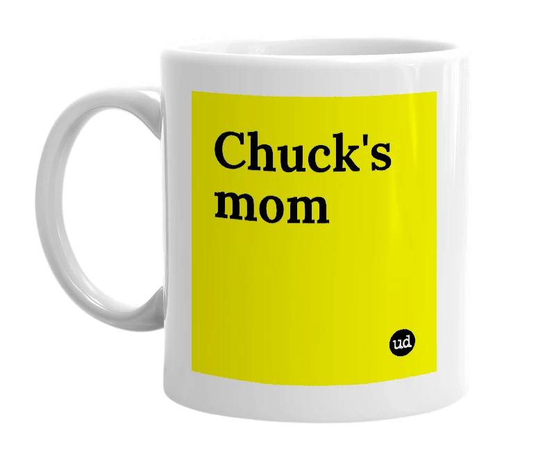 White mug with 'Chuck's mom' in bold black letters