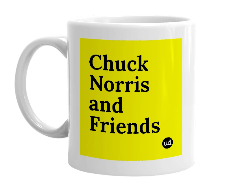 White mug with 'Chuck Norris and Friends' in bold black letters