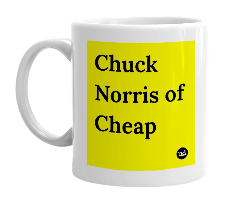 White mug with 'Chuck Norris of Cheap' in bold black letters