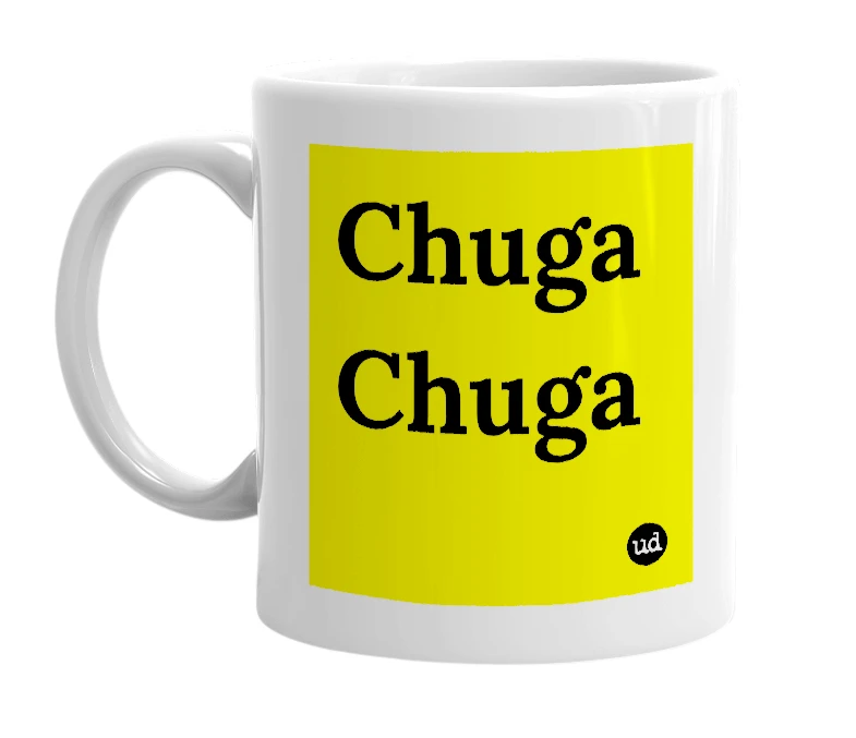 White mug with 'Chuga Chuga' in bold black letters