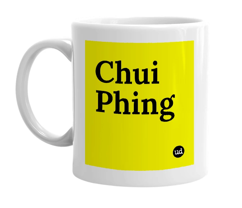 White mug with 'Chui Phing' in bold black letters