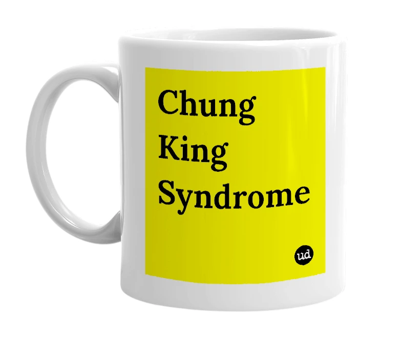 White mug with 'Chung King Syndrome' in bold black letters