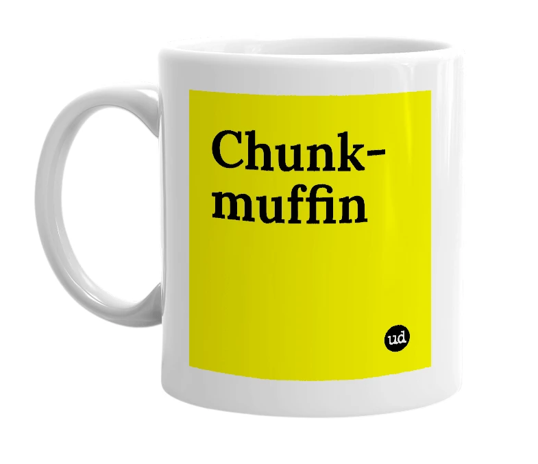 White mug with 'Chunk-muffin' in bold black letters