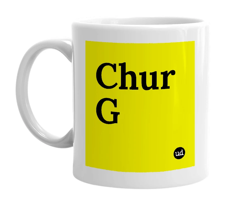 White mug with 'Chur G' in bold black letters