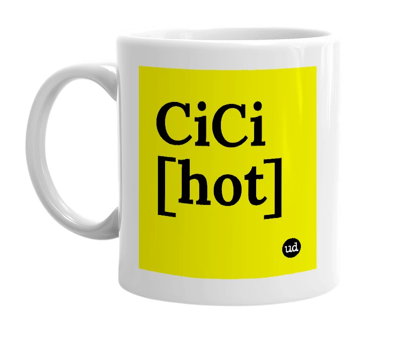 White mug with 'CiCi [hot]' in bold black letters