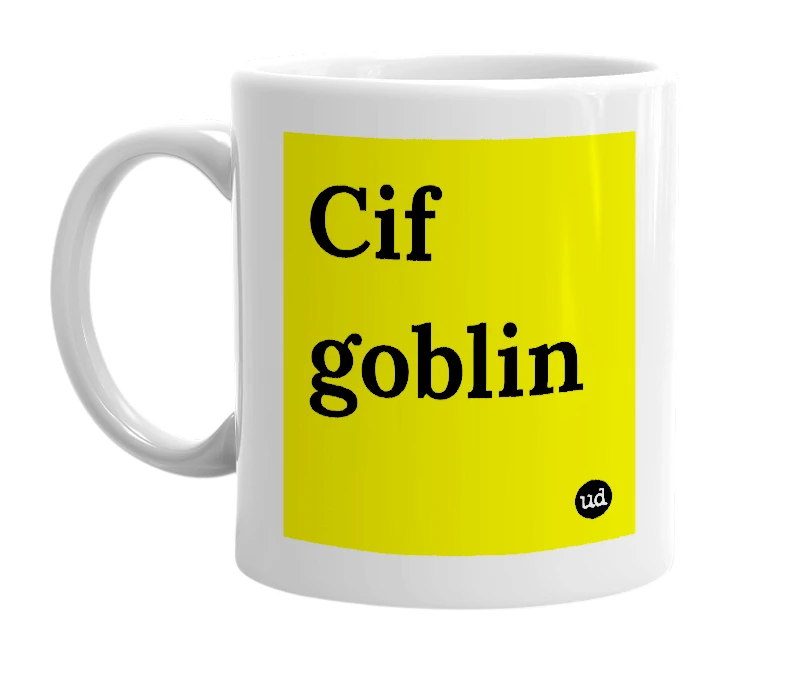 White mug with 'Cif goblin' in bold black letters