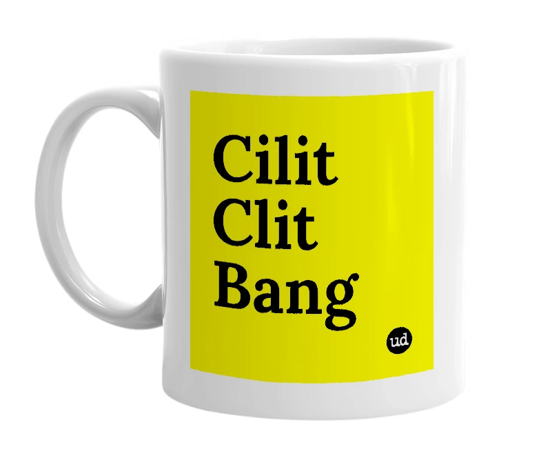 White mug with 'Cilit Clit Bang' in bold black letters