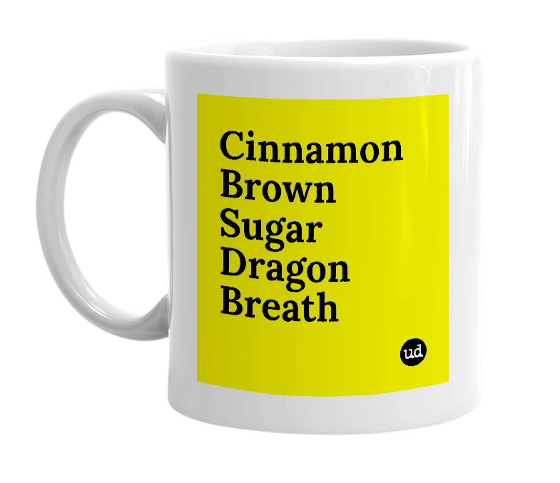 White mug with 'Cinnamon Brown Sugar Dragon Breath' in bold black letters