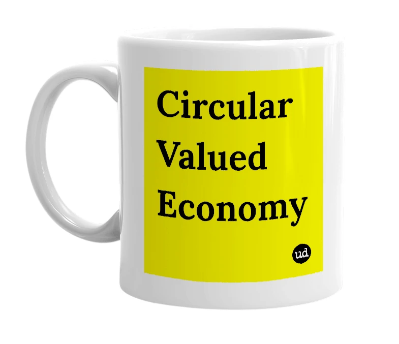 White mug with 'Circular Valued Economy' in bold black letters