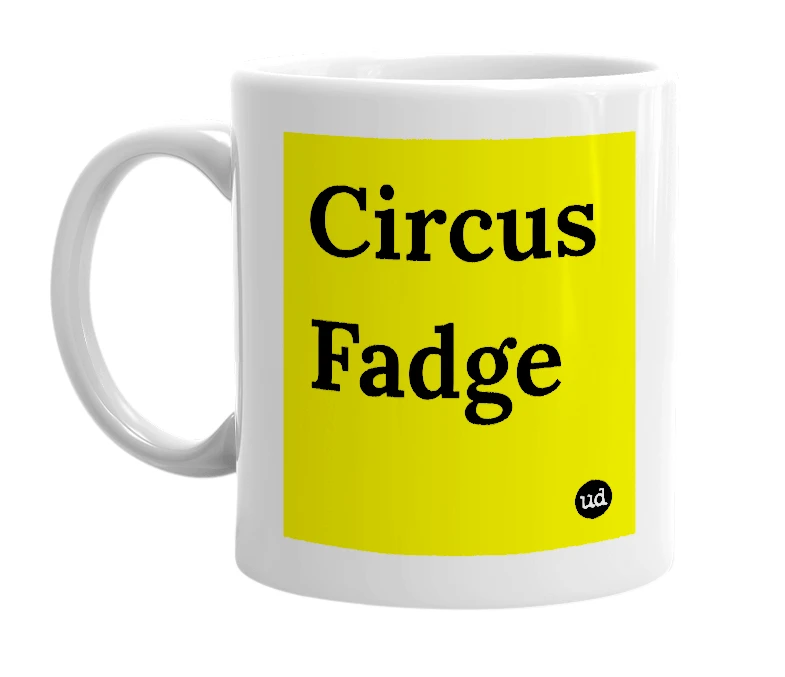White mug with 'Circus Fadge' in bold black letters