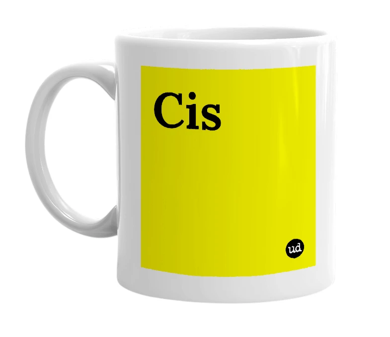 White mug with 'Cis' in bold black letters