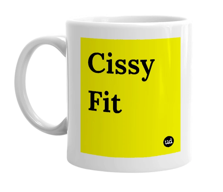White mug with 'Cissy Fit' in bold black letters