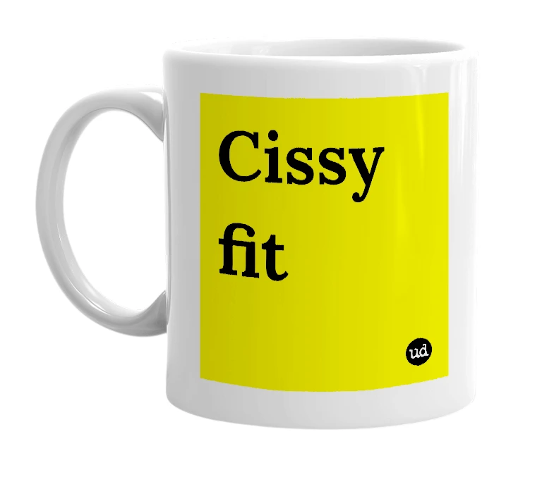 White mug with 'Cissy fit' in bold black letters