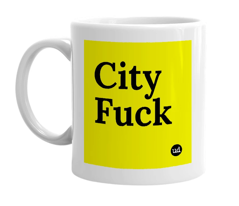 White mug with 'City Fuck' in bold black letters