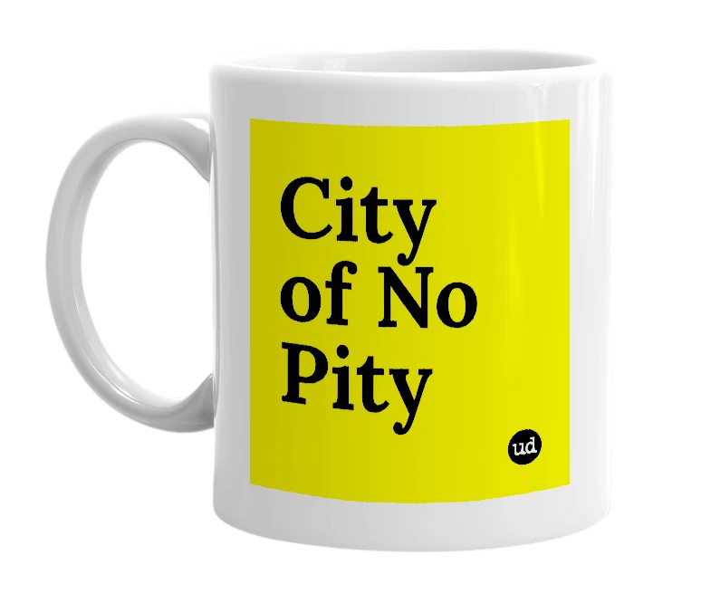 White mug with 'City of No Pity' in bold black letters