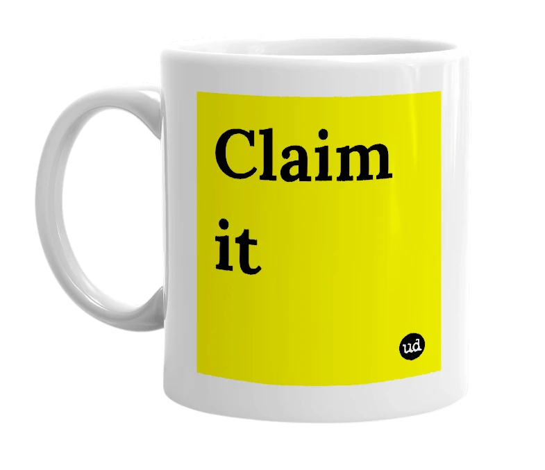 White mug with 'Claim it' in bold black letters
